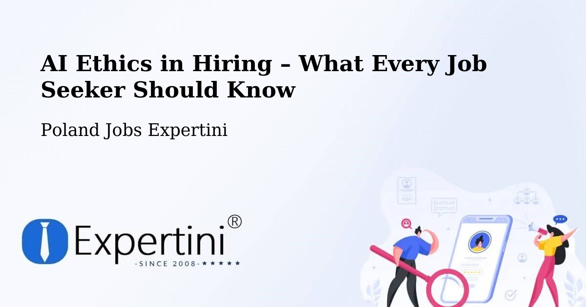 AI Ethics in Recruitment & Hiring – Cielądz - Cielądz, Poland Jobs Expertini